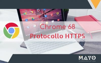 Chrome 68: le pagine HTTP non sono più sicure. Necessario passare al protocollo HTTPS